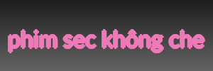 phim sec không che